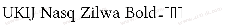 UKIJ Nasq Zilwa Bold字体转换